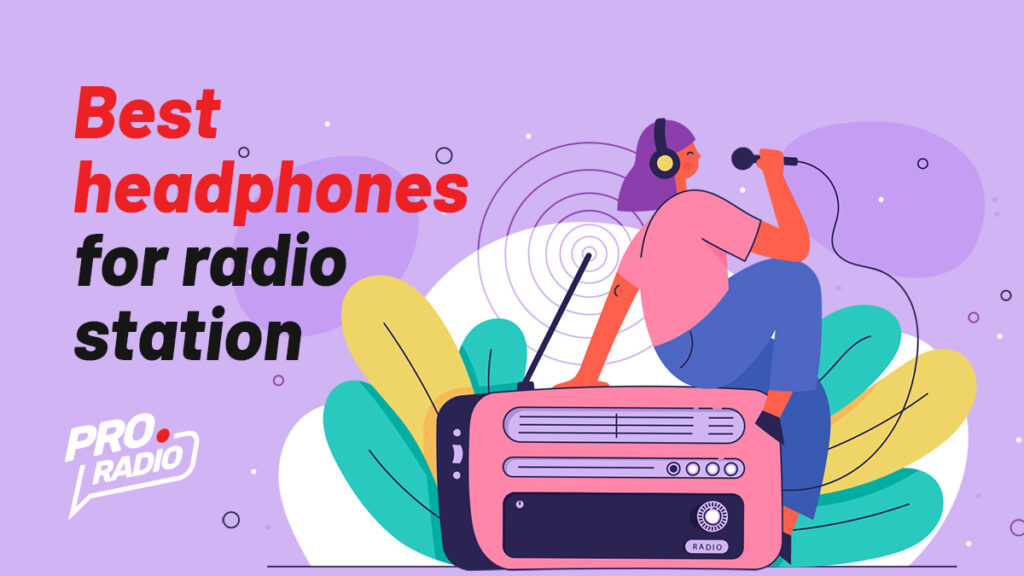 Best headphones for radio station Pro.Radio