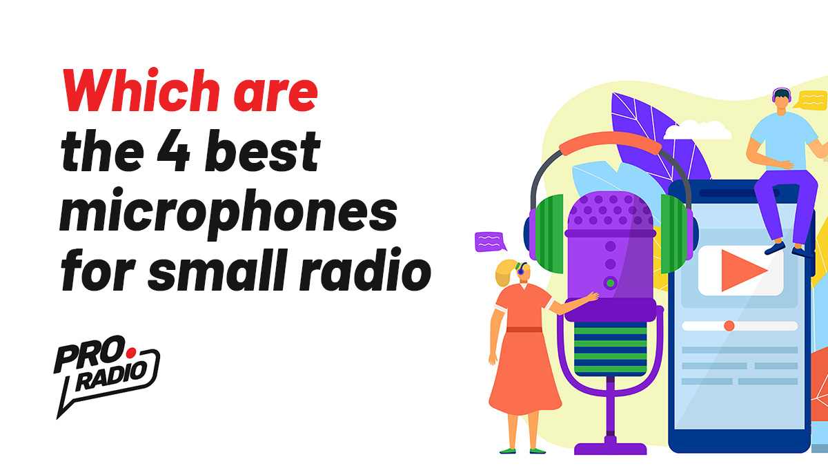 Which Are The 4 Best Microphones For Small Radio Stations Proradio 