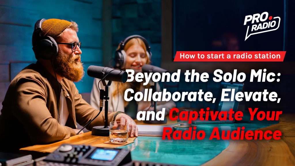 Beyond the Solo Mic: Collaborate, Elevate, and Captivate Your Radio Audience