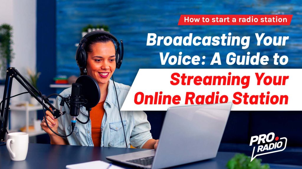 Broadcasting Your Voice: A Guide to Streaming Your Online Radio Station